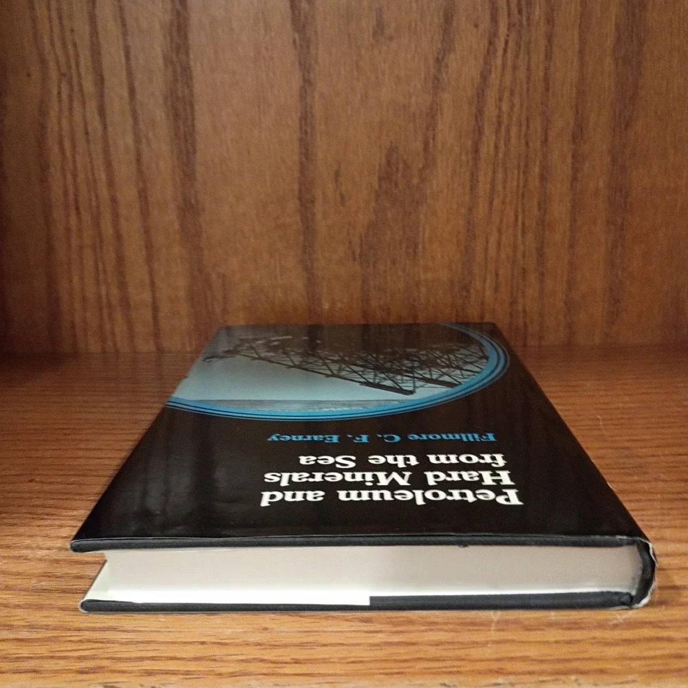 Petroleum and Hard Minerals from the Sea, by Fillmore C.F. Earney, Hardback 1980